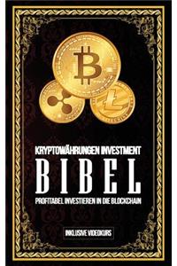 Kryptowährungen Investment Bibel - Profitabel Investieren in die Blockchain