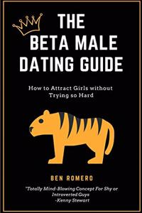 Beta Male Dating Guide