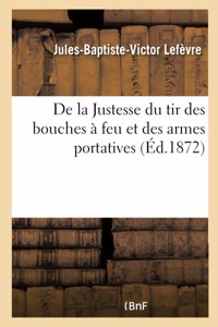 de la Justesse Du Tir Des Bouches À Feu Et Des Armes Portatives
