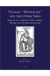 Vivaldi, 'Motezuma' and the Opera Seria