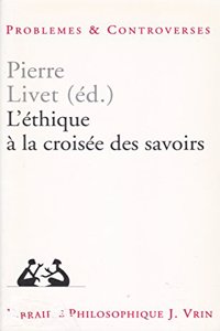 L'Ethique a la Croisee Des Savoirs