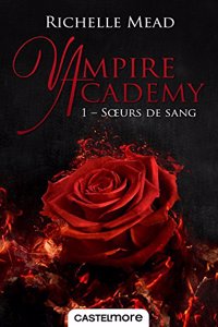 Vampire Academy - Soeurs de sang