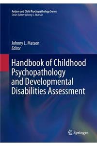 Handbook of Childhood Psychopathology and Developmental Disabilities Assessment