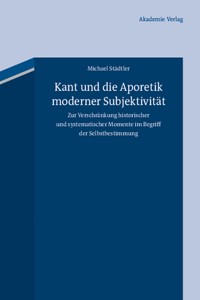 Kant Und Die Aporetik Moderner Subjektivität