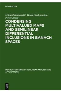 Condensing Multivalued Maps and Semilinear Differential Inclusions in Banach Spaces