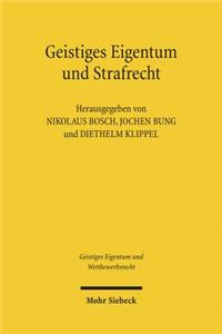 Geistiges Eigentum und Strafrecht
