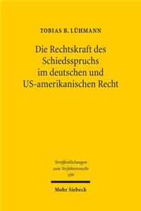 Die Rechtskraft des Schiedsspruchs im deutschen und US-amerikanischen Recht