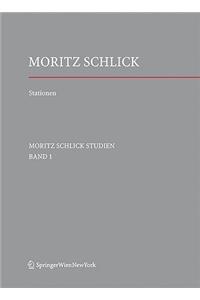 Stationen. Dem Philosophen Und Physiker Moritz Schlick Zum 125. Geburtstag