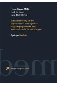 Befunderhebung in Der Psychiatrie: Lebensqualität, Negativsymptomatik Und Andere Aktuelle Entwicklungen