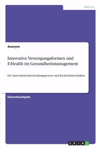 Innovative Versorgungsformen und E-Health im Gesundheitsmanagement