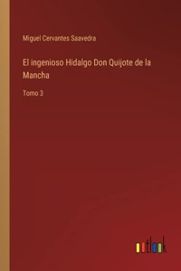 El ingenioso Hidalgo Don Quijote de la Mancha