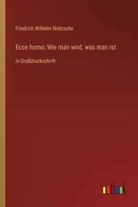Ecce homo; Wie man wird, was man ist