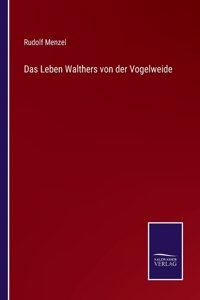 Leben Walthers von der Vogelweide