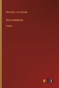 De la médecine