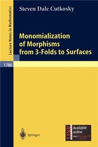 Monomialization of Morphisms from 3-Folds to Surfaces