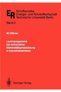 Lastmanagement Bei Zeitvariabler Elektrizitätspreisbildung in Industriebetrieben