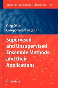 Supervised and Unsupervised Ensemble Methods and Their Applications