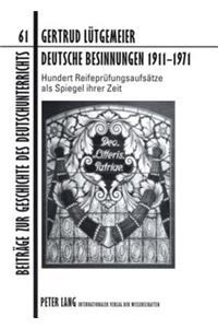 Deutsche Besinnungen 1911-1971