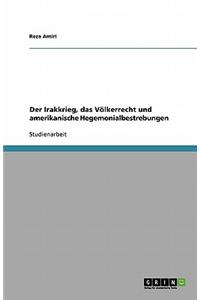 Irakkrieg, Das Volkerrecht Und Amerikanische Hegemonialbestrebungen