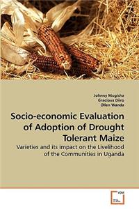 Socio-economic Evaluation of Adoption of Drought Tolerant Maize