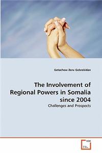 Involvement of Regional Powers in Somalia since 2004