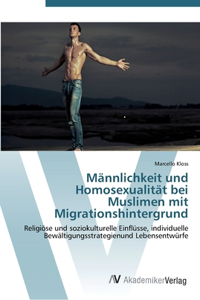 Männlichkeit und Homosexualität bei Muslimen mit Migrationshintergrund