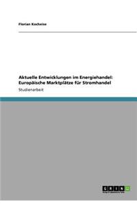 Aktuelle Entwicklungen im Energiehandel
