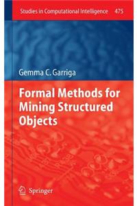 Formal Methods for Mining Structured Objects