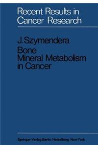Bone Mineral Metabolism in Cancer