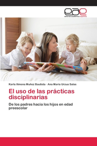 El uso de las prácticas disciplinarias