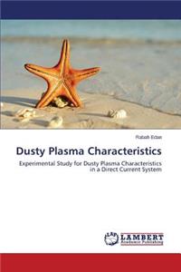 Dusty Plasma Characteristics