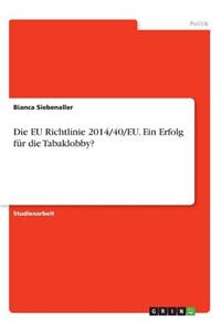 EU Richtlinie 2014/40/EU. Ein Erfolg für die Tabaklobby?