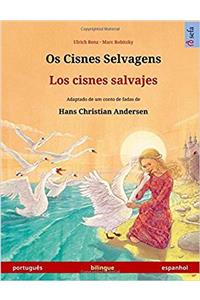 OS Cisnes Selvagens - Los Cisnes Salvajes. Libro Bilingue Para Ninos Adaptado de Un Cuento de Hadas de Hans Christian Andersen (Portugues - Espanhol)
