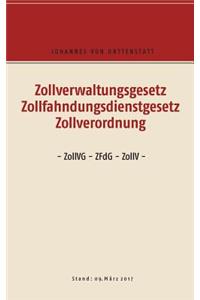 Zollverwaltungsgesetz ZollVG, Zollfahndungsdienstgesetz ZFdG, Zollverordnung ZollV