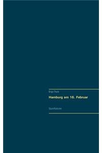Hamburg am 16. Februar