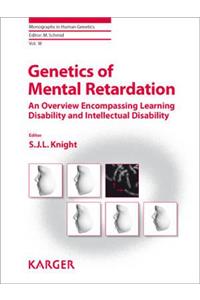 Genetics of Mental Retardation: An Overview Encompassing Learning Disability and Intellectual Disability, Vol. 18