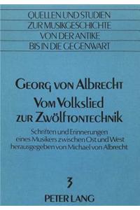 Georg Von Albrecht- Vom Volkslied Zur Zwoelftontechnik