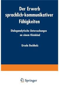 Der Erwerb Sprachlich-Kommunikativer Fähigkeiten