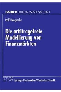 Die Arbitragefreie Modellierung Von Finanzmärkten