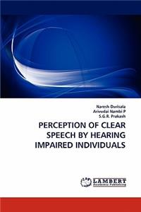 Perception of Clear Speech by Hearing Impaired Individuals