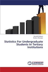 Statistics for Undergraduate Students in Tertiary Institutions