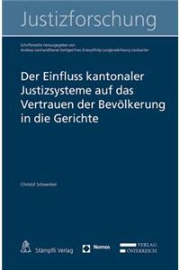 Der Einfluss Kantonaler Justizsysteme Auf Das Vertrauen Der Bevolkerung in Die Gerichte