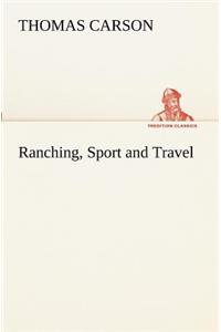 Ranching, Sport and Travel