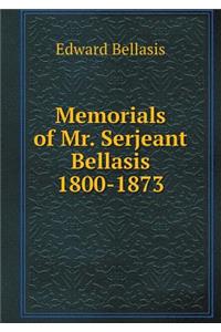 Memorials of Mr. Serjeant Bellasis 1800-1873