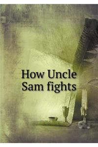How Uncle Sam Fights