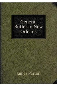 General Butler in New Orleans