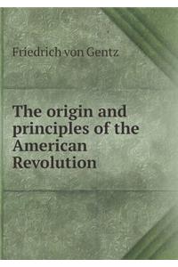 The Origin and Principles of the American Revolution