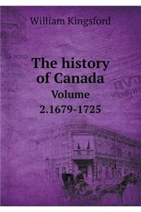 The History of Canada Volume 2.1679-1725