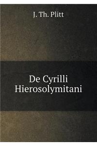 de Cyrilli Hierosolymitani