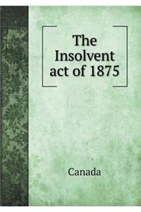 The Insolvent Act of 1875